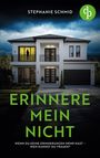 Titel: "ERINNERE MEIN NICHT". Darunter: "Wenn du keine Erinnerungen mehr hast – wem kannst du trauen?". Ein modernes Haus bei Nacht.