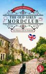 Titel: The Old Girls' Mordclub. Untertitel: Vier Damen und ein Todesfall. Steinweg mit Häusern, Katze sitzt vorne.