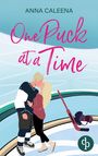 Anna Caleena: One Puck at a Time | Eine spicy Enemies to Lovers Eishockey Sports Romance, Buch
