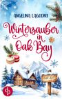Buchtitel: "Winterzauber in Oak Bay". Illustration: Winterlandschaft mit Holzhütte, Berge, Tannen und Schneeflocken.