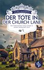 „James Goodwin. Der Tote in der Church Lane. Ein historischer Cosy Crime in einem britischen Dorf.“ Ein friedlicher Friedhof.