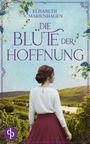 „Elisabeth Marienhagen, Die Blüte der Hoffnung“ in lila Schrift, Frau in weißer Bluse vor Weinbergen, blauem Himmel.