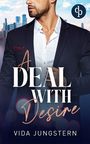 Vida Jungstern: A Deal with Desire | Eine spicy Enemies to Lovers Workplace Romance, Buch