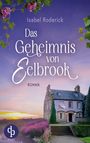 Isabel Roderick: Das Geheimnis von Eelbrook, Buch