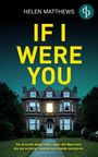 Helen Matthews: If I were you | Der packende Thriller mit psychologischer Tiefe und einem verstörenden Twist, Buch