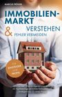 „IMMOBILIENMARKT VERSTEHEN & FEHLER VERMEIDEN“, darunter ein miniaturisiertes Haus in Händen.