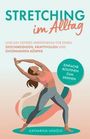 STRETCHING im Alltag. Einfache Routinen zum Dehnen. Frau macht Yoga-Übung, umrandet von bunten Formen. Autor: Katharina Unsöld.