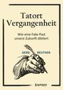 Gerd Reuther: Tatort Vergangenheit, Buch