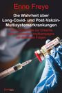 Enno Freye: Die Wahrheit über Long-Covid- und Post-Vakzin-Multisystemerkrankungen, Buch