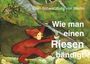 Ellen Schwarzburg-von Wedel: Wie man einen Riesen bändigt, Buch