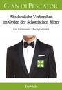 Gian di Pescator: Abscheuliche Verbrechen im Orden der Schottischen Ritter, Buch