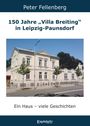 Peter Fellenberg: 150 Jahre "Villa Breiting" in Leipzig-Paunsdorf, Buch