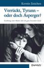 Kerstin Jänichen: Verrückt, Tyrann - oder doch Asperger?, Buch