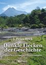 „J. Peter Bock, Dunkle Flecken der Geschichte, Short Stories meiner Erinnerungen, Engelsdorfer Verlag“ vor Berglandschaft.