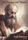 Frank Kollmann: Ich, Paulus von Tarsus, Buch