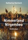 Katharina Harnisch, Nimmerland Nirgendwo, Erzählungen. Schilfrohr im Sonnenuntergang, Wasser spiegelt Licht.