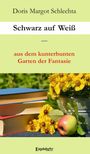 "Schwarz auf Weiß" von Doris Margot Schlechta; gelb blühende Blumen, Bücherstapel und ein Apfel sind sichtbar.