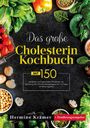 Hermine Krämer: Das große Cholesterin Kochbuch - Natürlich genießen, bewusst leben, Buch