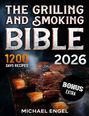 Michael Engel: The Grilling and Smoking Bible, Buch
