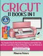 "Cricut 11 Books in 1. 6 WOW Bonuses. Design einer Schneidemaschine mit Werkzeugen und Farben. Autor: Minerva Peters."