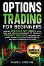 OPTIONS TRADING FOR BEGINNERS; Master weekly options with steady income strategies; Grafik mit Finanzdiagramm.