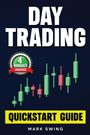 „Day Trading Quickstart Guide“, „4 Bonuses Inside“. Autor: Mark Swing. Grafik von grünen und roten Kerzencharts.