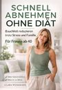 "Schnell abnehmen ohne Diät" steht oben. Eine Frau lächelt in Freizeitkleidung, Text zur Gewichtsreduktion für Frauen ab 40.