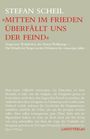 Scheil Stefan: 'Mitten im Frieden überfällt uns der Feind', Buch