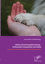 Lena Kuna-Schallenberg: LaKuna Herzenszaubertraining - Achtsamkeit tiergestützt vermitteln, Buch