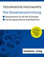 Technische Fachwirte - Gesetzessammlung, Buch