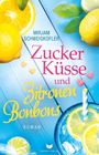 Mirjam Schweigkofler: Zuckerküsse und Zitronenbonbons, Buch