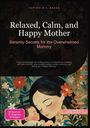 Cupido A. I. Saage: Relaxed, Calm, and Happy Mother, Buch