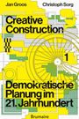 Text: Jan Groos, Christoph Sorg, Creative Construction, Demokratische Planung im 21. Jahrhundert, Brumaire. 

Illustration: Ein stilisiertes Rad mit geometrischen Formen und einem gelben Vogel.