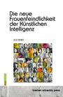 "Die neue Frauenfeindlichkeit der Künstlichen Intelligenz" von Julia Brown. Vielfarbige Porträt-Illustrationen von Frauen.