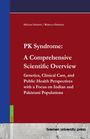 Titel: PK Syndrome: A Comprehensive Scientific Overview. Autoren: Michael Schmitz, Rebecca Ostheim.