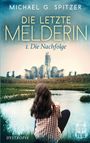 Michael G. Spitzer: Spitzer, M: Die letzte Melderin, Buch
