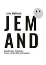 "Julia Wolfarth. JEMAND. Gedichte über Selbstliebe, Verlust und den Mut weiterzugehen." Große Buchstaben, schlichtes Design.