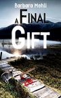Text: "Barbara Mehli A Final Gift." 

Eine Axt mit Blut auf Holzsteg, Maus daneben, Nebelsee und Berge im Hintergrund.