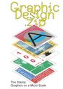 "Graphic Design .Zip" in gelber Schrift. Darunter diverse farbige Briefmarken. Unten steht "The Stamp: Graphics on a Micro Scale".