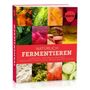 "Natürlich Fermentieren. Grundlagen, Anleitungen, Rezeptideen. Gemüse, Kimchi, Kombucha, Kefir, Joghurt, Bier, Essig, Sauerteig." Buntes Cover mit Gemüsefotos.