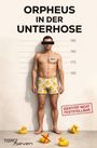 "ORPHEUS IN DER UNTERHOSE", "IDENTITÄT NICHT FESTSTELLBAR". Ein Mann in Enten-Boxershorts vor einer Messlatte.