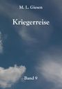 Text: "M. L. Giesen, Kriegerreise, Band 9". Hintergrund: bewölkter Himmel.