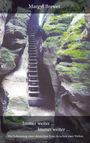 Cover eines Buches von Margyt Brewer. "Immer weiter ... Immer weiter ... Der Lebensweg einer deutschen Frau zwischen zwei Welten." Eine steile Treppe führt durch enge, moosbewachsene Felsen hinauf.