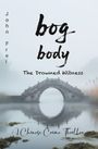 "bog body," "The Drowned Witness," "A Chinese Crime Thriller," "John Frei." Nebelige Szene mit einer alten Steinbrücke.
