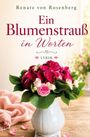 Text: "Renate von Rosenberg. Ein Blumenstrauß in Worten. Lyrik."
Eine Vase mit roten und rosa Rosen auf einem Tisch.