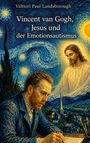 Titel: "Vincent van Gogh, Jesus und der Emotionsautismus". Van Gogh malt unter einem sternenklaren Himmel mit Jesus im Hintergrund.