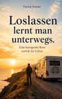 Patrick Kuttler: Loslassen lernt man unterwegs, Buch