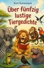 "Über fünfzig lustige Tiergedichte", Kurt Kornemann. Illustrationen von fröhlichen Tieren, die ein Buch lesen und singen.