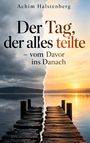 Text: Achim Halstenberg, Der Tag, der alles teilte – vom Davor ins Danach. Ein Steg, links bewölkt, rechts sonnig.