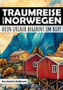 Ann-Kathrin Kallbrecht: Traumreise nach Norwegen - Dein Urlaub beginnt im Kopf, Buch